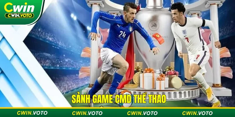 Sảnh game CMD hấp dẫn với những trận bóng đỉnh cao