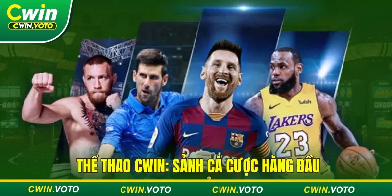 Thể thao Cwin là sảnh cá cược hàng đầu hiện nay