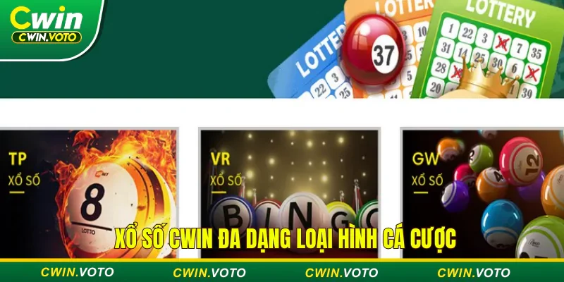 Xổ số tại nhà cái Cwin đa dạng loại hình cá cược