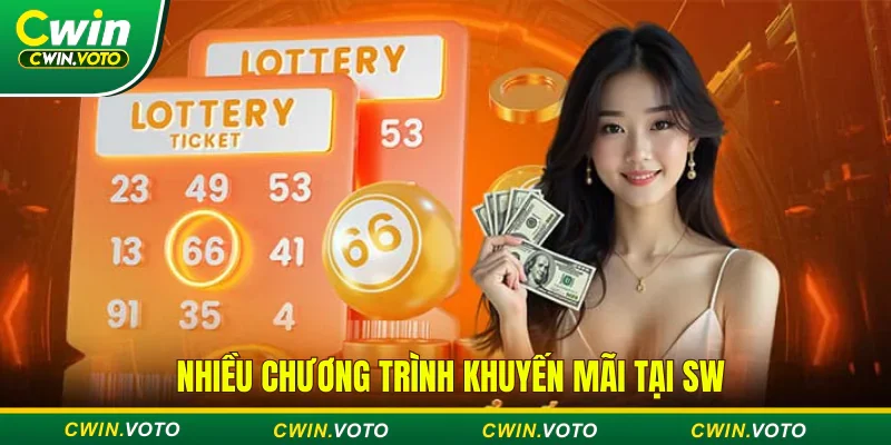 SW xổ số - Cá cược thả ga, nhận thưởng cực đã tại Cwin 3 Xổ số SW tổ chức nhiều chương trình khuyến mãi